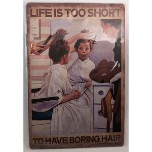 Life Is To Short To Have Boring Hair-Steel Decor Sign 12x8‎